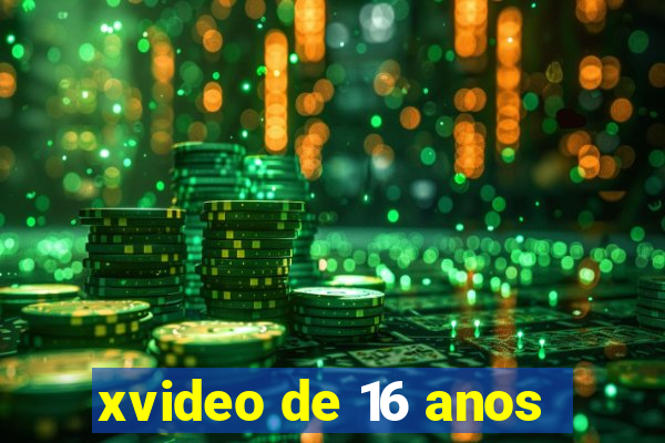 xvideo de 16 anos